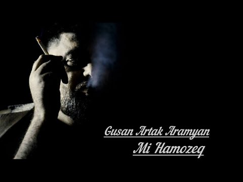 Gusan Artak Aramyan - Mi Hamozeq