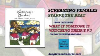 Screaming Females - Starve The Beat (Official Audio)