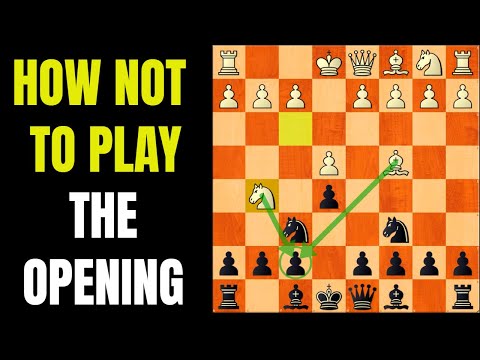 How NOT TO PLAY The Opening In Chess