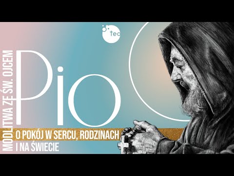 Różaniec Teobańkologia ze św. Ojcem Pio o pokój w sercu, rodzinach i na świecie 2.06 Czwartek