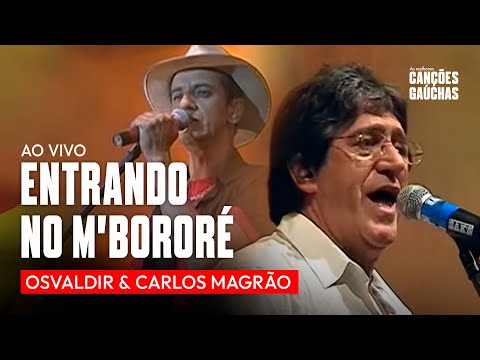 ENTRANDO NO M'BORORÉ - OSVALDIR & CARLOS MAGRÃO (AO VIVO - SHOW DO SUL)