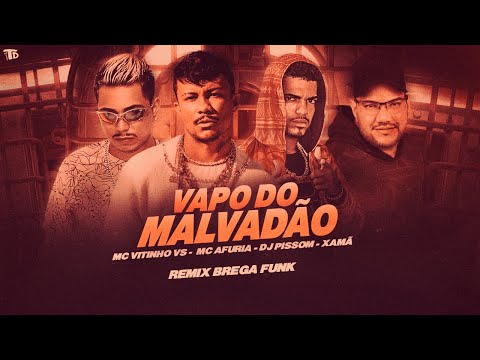 VAPO DO MALVADÃO BREGA FUNK - XAMÃ & PISSOM E MC AFURIA & MC VITINHO VS #bregãfunk2022 #funk2022