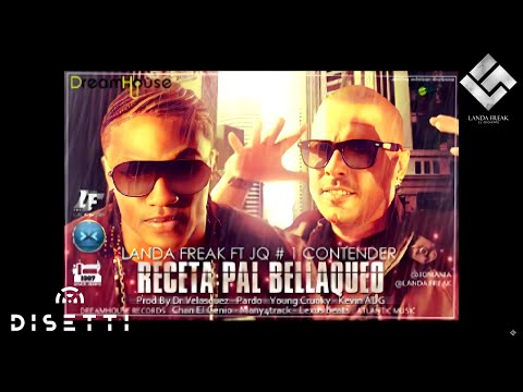 Landa Freak Ft. JQ The # 1 Contender - Receta Pal Bellaqueo (Audio)