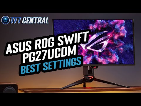 Best Settings Guide for the Asus ROG Swift PG27UCDM 4K 27” OLED monitor