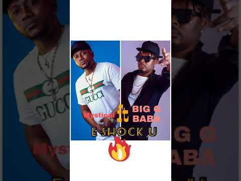MYSTICAL ft BIG G BABA E SHOCK U audio
