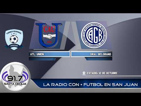 TORNEO REGIONAL AMATEUR 2026: ATL. UNION VS. GENERAL BELGRANO