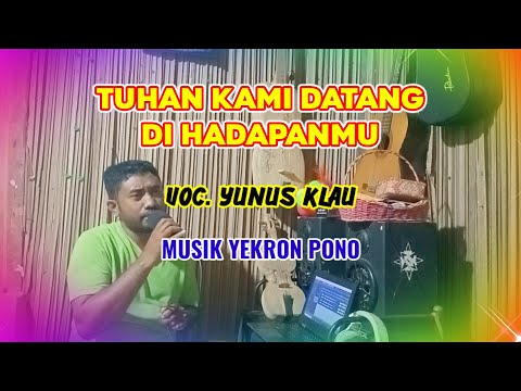 LAGU ROHANI PASKAH SEDIH || TUHAN KAMI DATANG DI HADAPANMU || VOC. YUNUS KLAU