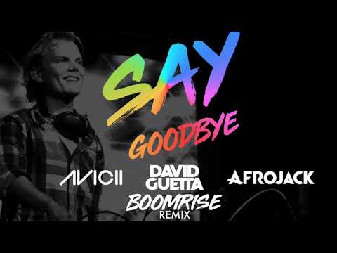 Avicii x David Guetta x Afrojack - Say Goodbye (BoomriSe Remix)