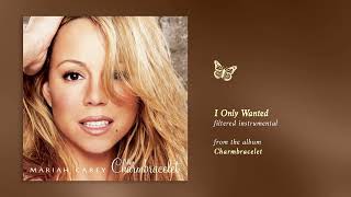Mariah Carey - I Only Wanted (Charmbracelet) (Filtered Instrumental)