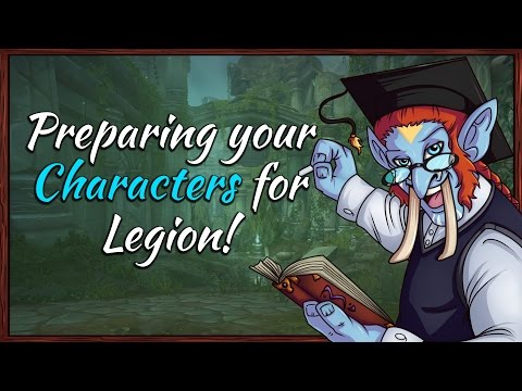 Preparing For Legion! - Your Characters