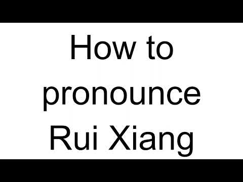 How to Pronounce Rui Xiang (Chinese)
