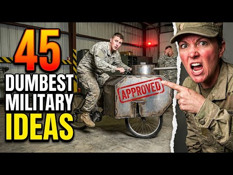 45 Dumbest Military Ideas Ever Approved