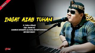 Download lagu Ingat Azab Tuhan  |  H. Subro Alfarizi  |  Cipt. Daniel AZ mp3