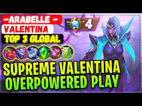 Supreme Valentina Overpowered Play [ Top 3 Global Valentina ] -arabelle - Mobile Legends Gameplay