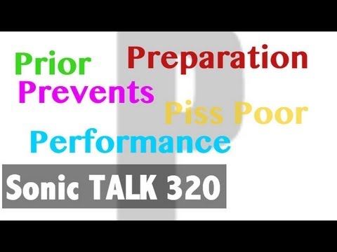 Sonic TALK 320 - The Six Ps