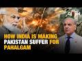 How Is India Making Pakistan Pay Strategically After Pahalgam Terror Attack
