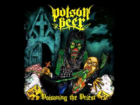 Poisoning The Priest EP - Poison Beer - Full