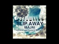 Majai - Slip Away (Elevation Remix)