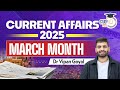 Monthly Current Affairs 2025 L Current Affairs March 2025 By Dr Vipan Goyal l StudyIQ PCS