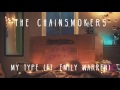The Chainsmokers   My Type  ft  Emily Warren (Official Music Video)