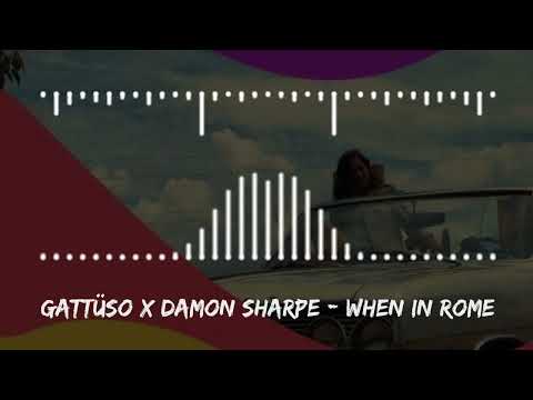 GATTÜSO x Damon Sharpe - When In Rome