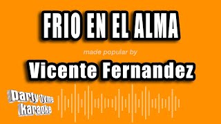 Vicente Fernandez - Frio En El Alma (Versión Karaoke)