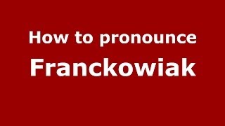 How to pronounce Franckowiak