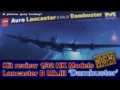 An open box review of HK Models' newly release, 1/32 Avro Lancaster B Mk.III Dambuster