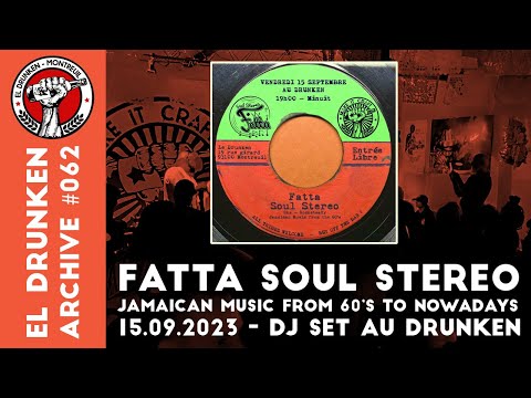 Fatta Soul Stereo - Jamaican Music From the 60's to Nowadays - DJ Set au Drunken (15/09/2023)
