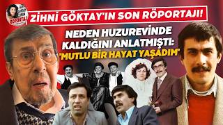 Zihni Göktay'ın son röportajı! Neden huzurevinde kaldığını anlatmıştı: 'Mutlu bi