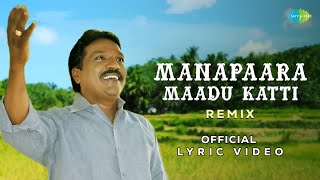 Manappaara Maadukatti Remix - Official Lyrical Vid