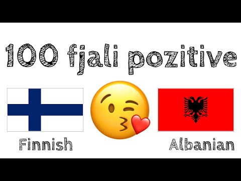 100 fjali pozitive +  komplomente - Finlandisht + Shqip - (folës amtar)