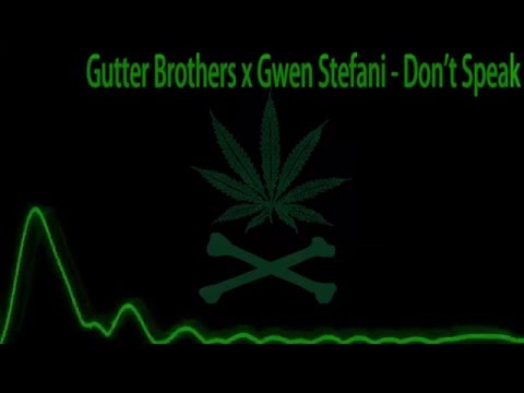Gutter Brothers x Gwen Stefani Don't Speak [BASS BOOST]