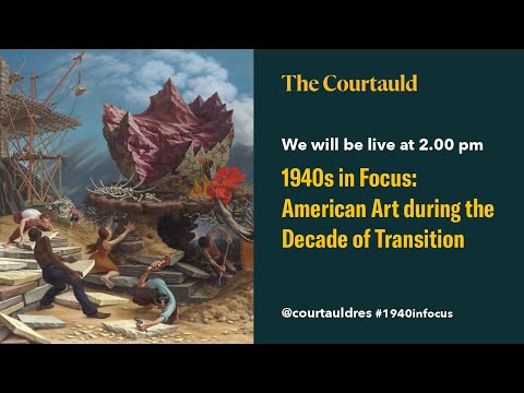 Day two: 1940s in Focus: American Art during the Decade of Transition
