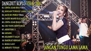 Download lagu CINTA LUAR BIASA, JAUH KO PERGI  🎵AJENG FEBRIA - FULL ALBUM DANGDUT KOPLO ON TRENDING - VIRAL! mp3