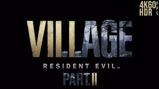 Resident Evil Village I 4K60 I HDR I Part II