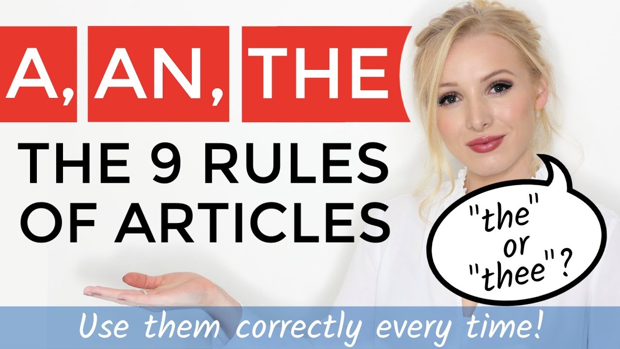 9 RULES OF ARTICLES - A, AN, THE or 'THEE' ? - Use and pronounce correctly every time!