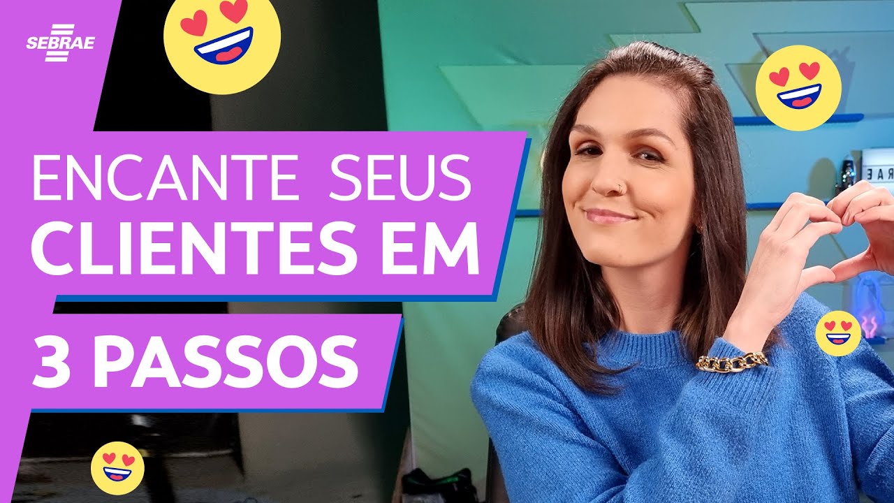 3 passos PRÁTICOS para ENCANTAR seus CLIENTES 🤩 TÉCNICAS INFALÍVEIS para VENDER MAIS!