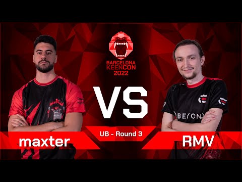 maxter VS RMV I UB Round 3 - Barcelona KeenCon 2022