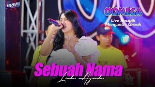Download lagu Sebuah Nama - Linda Ayunda Oomega Live Kecipik Menganti - Gresik mp3