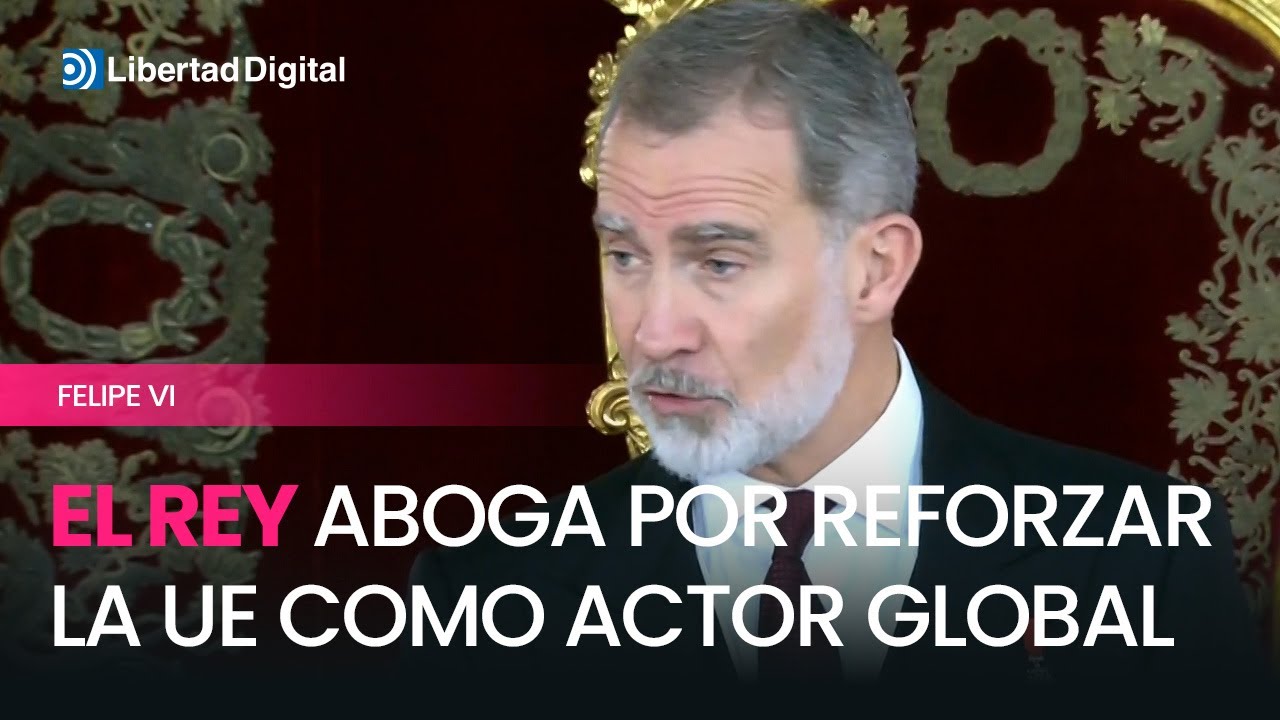 El Rey aboga por reforzar la UE como actor global