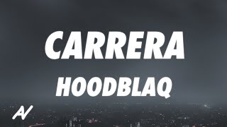 HOODBLAQ - CARRERA (Lyrics)