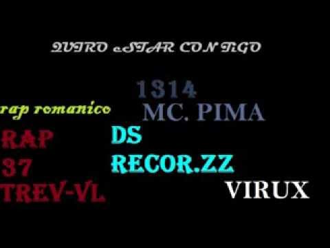 MC PIMA ft VIRUX ft TREV-VL ....QUIERO estaR conTIGO