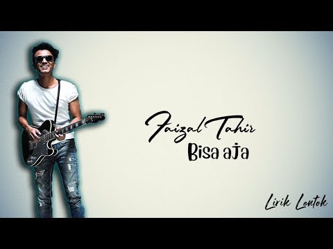 Faizal Tahir - Bisa Aja (Lirik Video)