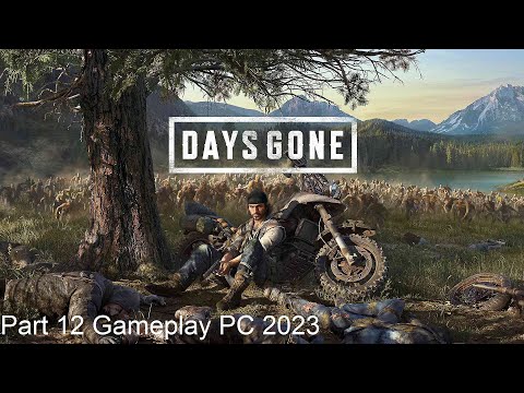 I Play DAYS GONE On PC 2023(Help O'Brian Again, We Grab Some Dynamite, Saved Boozer From Suicide)