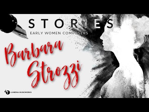 Barbara Strozzi - Stories: Early Women Composers