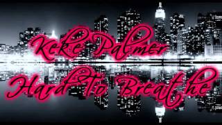 Keke Palmer - Hard To Breathe