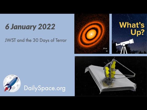 Daily Space 6 January 2022: JWST and the 30 Days of Terror