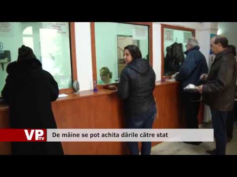 De mâine se pot achita dările către stat