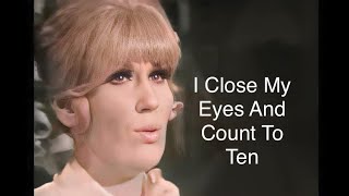Dusty Springfield - I Close My Eyes And Count To Ten (Live Stereo)